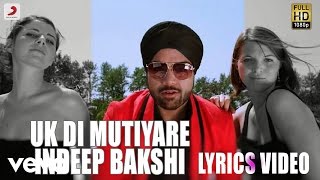 Indeep Bakshi - Uk Di Mutiyare | Billionaire  | Lyric Video
