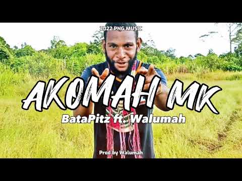 Akomah MK - BataPitz ft. Walumah (2022 PNG MUSIC)