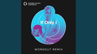 If Only I (Workout Remix 128 BPM)