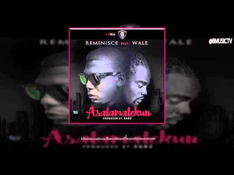Reminisce Ft Wale Asalamalekun Remix Official Audio 2016