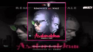 Reminisce Ft. Wale - Asalamalekun (Remix) (OFFICIAL AUDIO 2016)