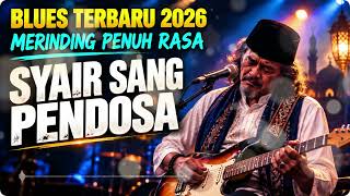 Download lagu SYAIR SANG PENDOSA – Blues Islami Terbaru 2026 | Lagu Taubat Penuh Rasa & Menyentuh Hati mp3