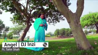 Angel Remix | DJ Inzi | FT. Tahir Shah