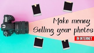 how to make money selling your pictures online | how sell pictures online 2022 | Earn Hour