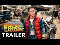 Back To The Future 4 2026 First Trailer Tom Holland Robert Downey Jr Concept Version