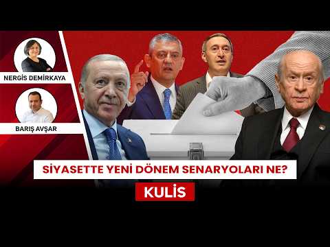 Siyasette yeni dönem senaryoları ne? | KULİS