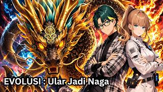 Download lagu ALUR CERITA EVOLUSI ULAR JADI NAGA mp3