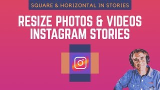 Instagram Stories: How to Resize Square and Horizontal Photos & Videos