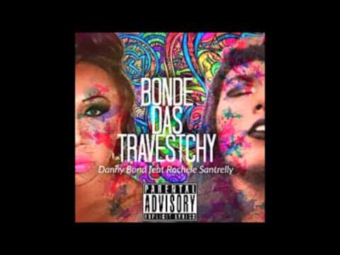 Danny Bond - Bonde Das Travestchy Ft Rochele Santrelly (Audio/Parodia)