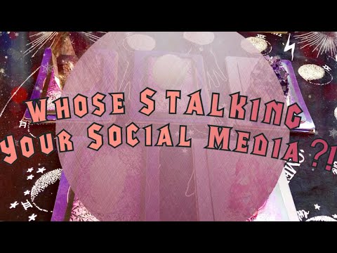 PICK A CARD: WHOSE STALKING 👀 YOUR SOCIAL MEDIA & WTF DO THEY WANT?! Video