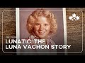 LUNATIC THE LUNA VACHON STORY At The 2025 Canadian Film Fest Explicit Language