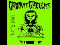 Groovie Ghoulies - That's That - M. E. From OuttaSpace Groovie Ghoulies - That's That