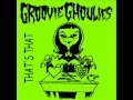 Groovie Ghoulies - That's That