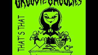 Groovie Ghoulies - That&#39;s That
