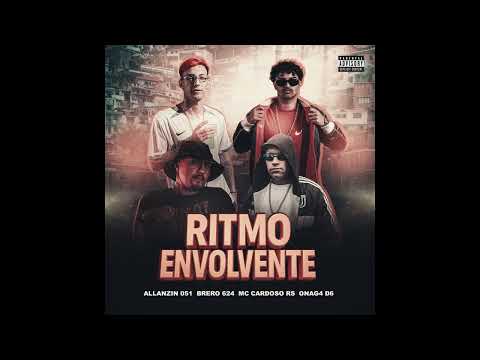 Ritmo Envolvente (Feat. ALLANZIN 051, BRERO 624, MC CARDOSO RS & ONAG4 D6) Prod. onag4 d6