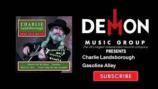 Charlie Landsborough - Gasoline Alley