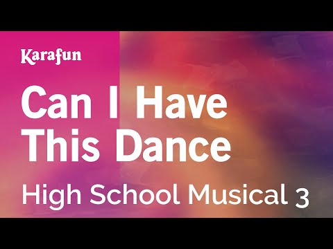 Karaoke Can I Have This Dance - High School Musical 3 *