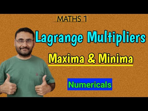 Lagrange Multipliers | To find Critical points | Values | Maxima & Minima | Numericals | Maths 1