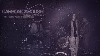 Carbon Carousel - The Some of All Things EP Full