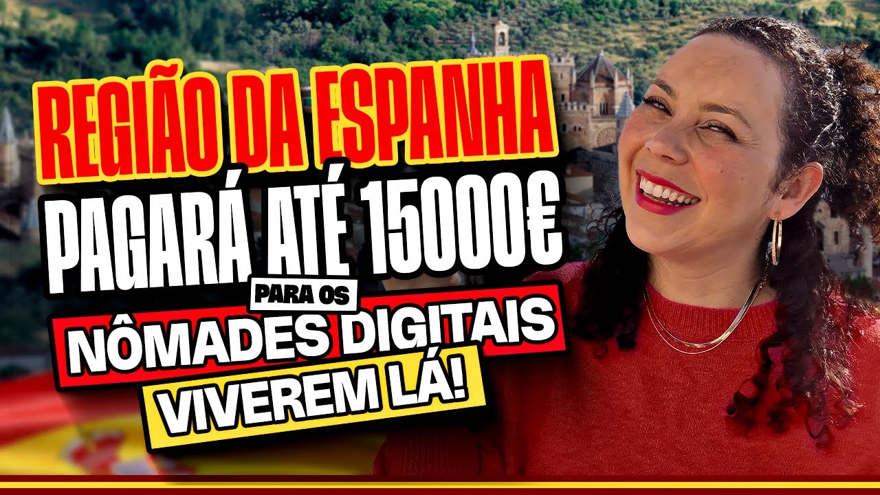 GANHE 15 MIL EUROS PARA MORAR NA ESPANHA! Região espanhola PAGA por Nômades Digitais