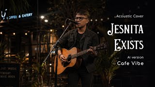 Download lagu Jesnita - Exists (Acoustic Cover) Cafe Vibe mp3 Download lagu Jesnita - Exists (Acoustic Cover) Cafe Vibe mp3