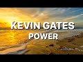 Kevin Gates Power Lyrics