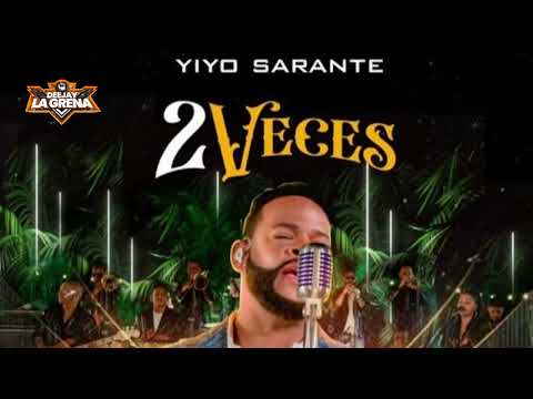 Yiyo Sarante - 2 Veces ( Salsa 2023)
