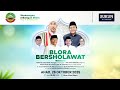 LIVE BLORA BERSHOLAWAT BERSAMA HABIB ALI ZAINAL ABIDIN ASSEGAF MAJELIS AZZAHIR