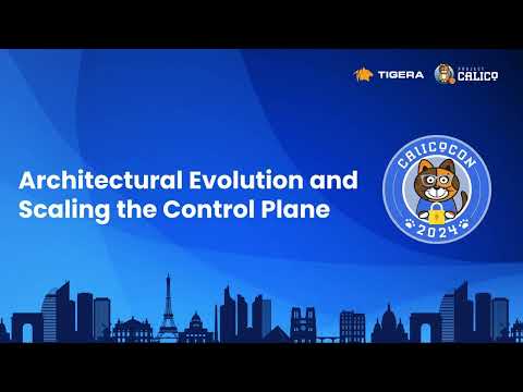 Scaling Calico: Design, History, and Best Practices | Technical Deep Dive