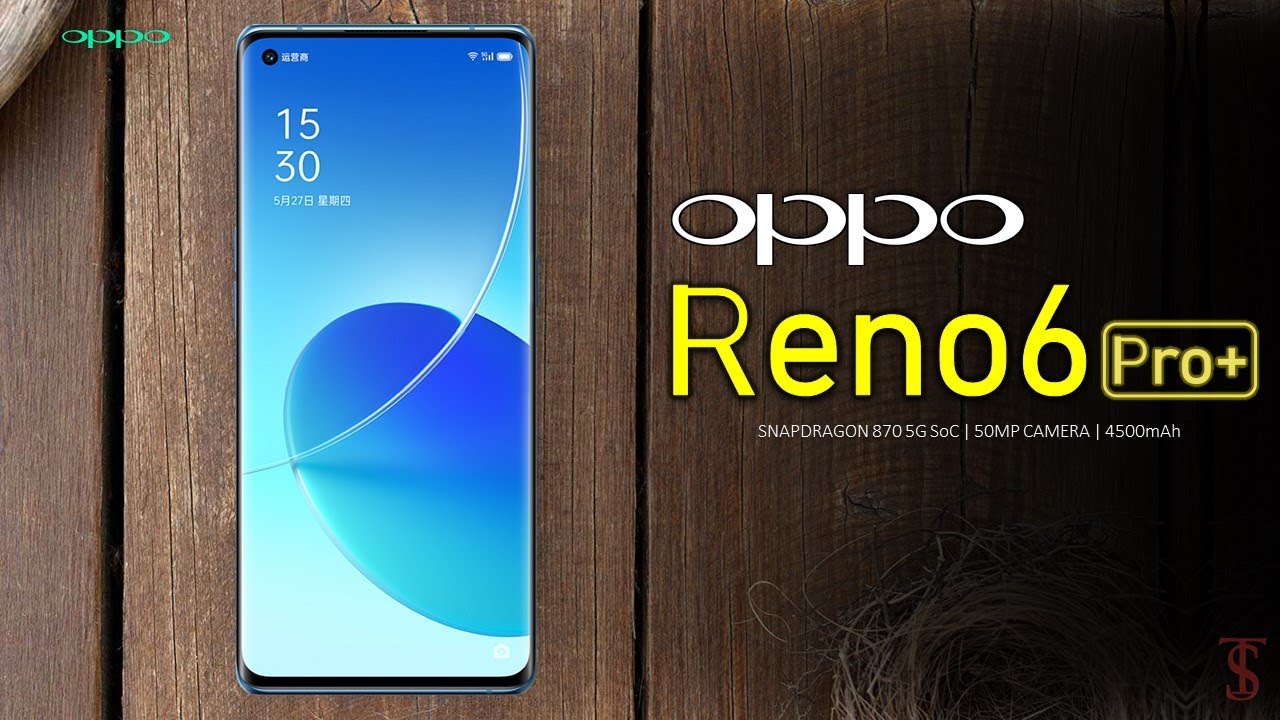 Oppo Reno6 Pro Plus Price, Official Look, Camera, Design, Specifications, 12GB RAM, Features