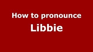 How to pronounce Libbie
