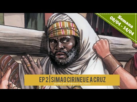Lição 2 | Simão Cireneu e a cruz - Juvenis Ano D | 2 Trimestre - Soul+ - 8 de abr