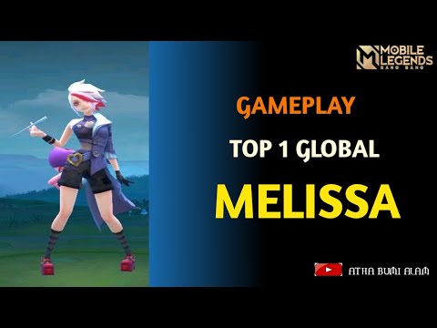 MOBILE LEGENDS GAMEPLAY MELISSA NEW HERO TOP 1 GLOBAL 2022