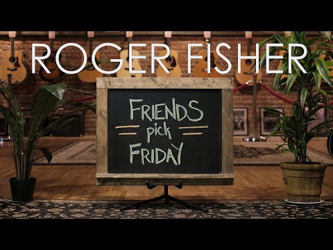 Friends Pick Friday - Roger Fisher