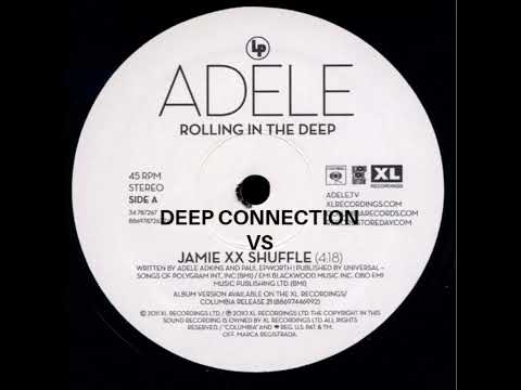 Adele - Rolling In The Deep (Deep Connection vs Jamie XX Shuffle Remix)