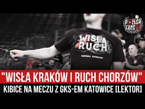 "WISŁA KRAKÓW I RUCH CHORZÓW" - kibice na meczu z GKS-em Katowice [LEKTOR] (09.08.2022 r.)