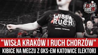 WISŁA KRAKÓW I RUCH CHORZÓW - kibice na meczu z GKS-em Katowice [LEKTOR] (09.08.2022 r.)
