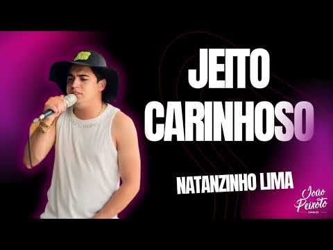 Natanzinho Lima - Jeito Carinhoso | Repertório Novo