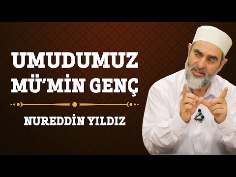 174) Umudumuz Mü'min Genç - Nureddin Yıldız - (Hayat Rehberi) - Sosyal Doku Vakfı