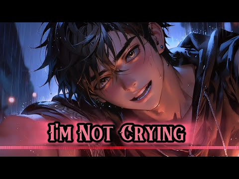 Nightcore - I'm Not Crying (Lyrics) | Emotional & Powerful | Copyright Free