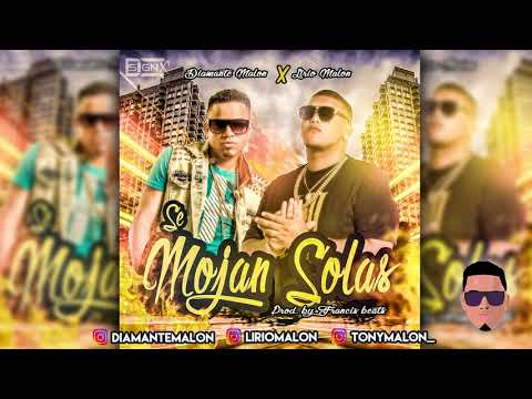 Diamante Malon ft Lirio Malon - Se Mojan Solas - francisbeats produciendo
