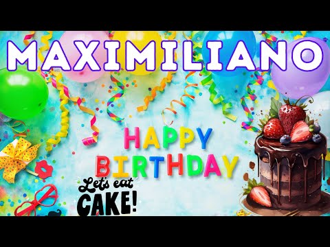 Happy Birthday Maximiliano, Birthday of Maximiliano, Best Birthday Wishes, hbd