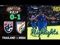 INDIA VS THAILAND(1:0) MATCH HIGHLIGHTS