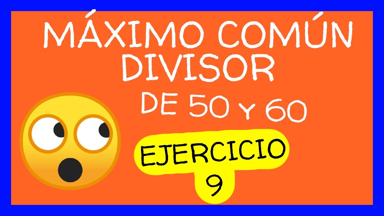 MÁXIMO COMÚN DIVISOR DE 50 y 60 🥇 EJERCICIO CON EXPLICACIÓN 🥇