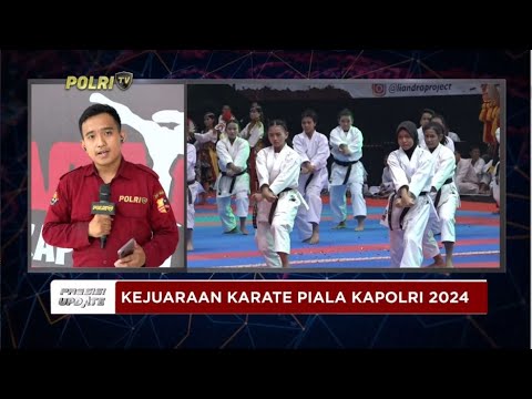 PRESISI UPDATE : LIVE - KEJUARAAN KARATE PIALA KAPOLRI 2024 26/07/2024 16.00