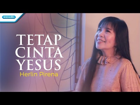 Tetap Cinta Yesus - Herlin Pirena (official lyric video)