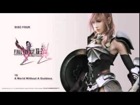 Final Fantasy 13 2 OST   Disc Four   19   A World Without A Goddess