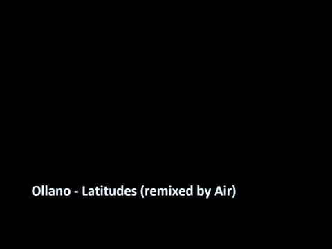 Ollano - Latitudes (remixed by Air)