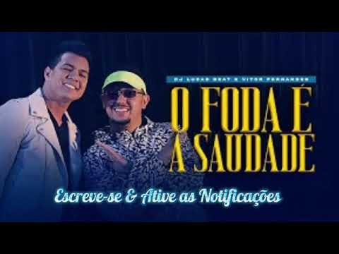 DJ Lucas Beat e Vitor Fernandes - O Foda é a Saudade