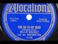 Billie Holiday "You Go To My Head" (1938) LYRICS HERE Billie Holiday & Her Orchestra